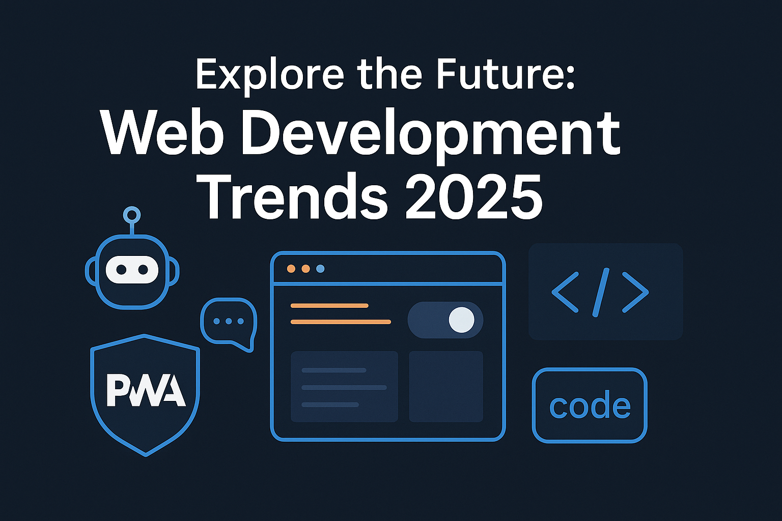 Top Web Development Trends in 2025 You Need to Know